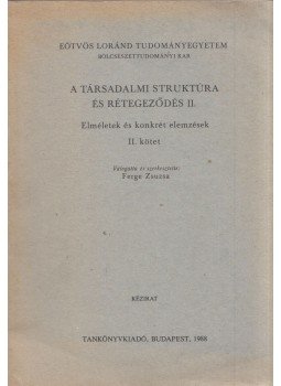 Ferge Zsuzsa - A társadalmi struktúra és rétegződés II., Budapest 1988 antikvár könyv