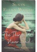Susan Elliot Wright - The Things We Never Said