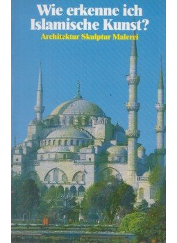 Gabriele Mandel - Wie erkenne ich Islamische Kunst? Gabriele Mandel - Wie erkenne ich Islamische Kunst?, Stuttgart 1987 antikvár könyv