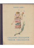 Kassák Lajos - Csillagok, csillogjatok, virágok, virágozzatok