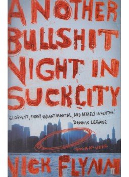 Nick Flynn - Another Bullshit Night In Suck City Nick Flynn - Another Bullshit Night In Suck City, London 2005 antikvár könyv