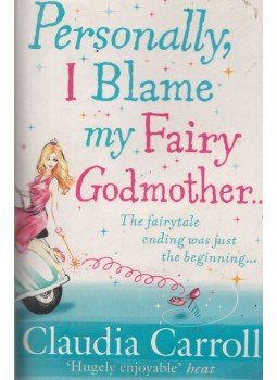 Claudia Carroll - Personally, I Blame my Fairy Godmother..., London 2010 antikvár könyv
