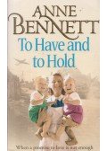 Anne Bennett - To Have and to Hold