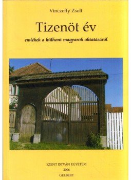 Vinczeffy Zsolt - Tizenöt év (dedikált), Gödöllő 2006 antikvár könyv