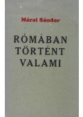 Márai Sándor - Rómában történt valami