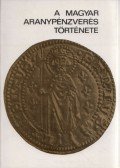 Gedai István - A magyar aranypénzverés története