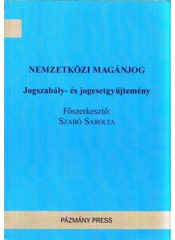 Szabó Sarolta - Nemzetközi magánjog Szabó Sarolta - Nemzetközi magánjog, Budapest 2016 antikvár könyv