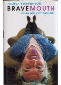 STEPHENSON, PAMELA - Bravemouth: Living with Billy Connolly