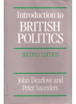 John Dearlove, Peter Saunders - Introduction to British Politics: Analysing A Capitalist Democracy John Dearlove, Peter Saunders - Introduction to British Politics: Analysing A Capitalist Democracy, Cambridge, Cambridgeshire 1991 antikvár könyv