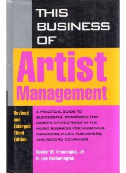 Xavier M. Frascogna, H. Lee Hetherington - This Business of Artist management Xavier M. Frascogna, H. Lee Hetherington - This Business of Artist management, New York, New York 1997 antikvár könyv