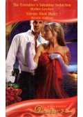 Merline Lovelace,Maxine Sullivan - The Executive's Valentine Seduction / Valente Must Marry