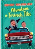 Aradi Tibor,Varga Ferenc József - Mondom a Ferinek, Tibi (dedikált)