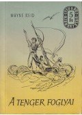 Reid, Thomas Mayne - A tenger foglyai