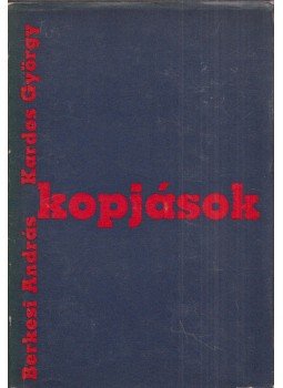 Berkesi András, Kardos György - Kopjások (dedikált) Berkesi András, Kardos György - Kopjások (dedikált), Budapest 1969 antikvár könyv
