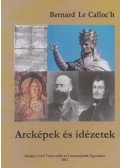 Bernard le Calloc'h - Arcképek és idézetek
