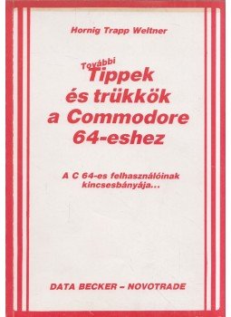 Hornig Trapp Weltner - További tippek és trükkök a Commodore 64-eshez, Budapest 1986 antikvár könyv