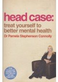 Pamela Stephenson Connolly - Head Case: Treat Yourself To Better Mental Health