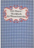 Magyar Elek - Kochbuch für Feinschmecker