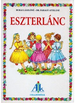 Burai Lászlóné , Faragó Attiláné - Eszterlánc Burai Lászlóné , Faragó Attiláné - Eszterlánc, Celldömölk 1999 antikvár könyv