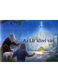 Kránitz Mihály - Az Úr közel van
