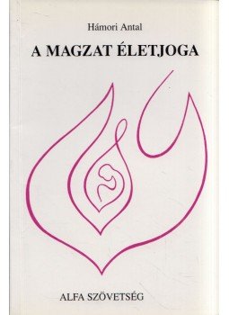 Hámori Antal - A magzat életjoga Hámori Antal - A magzat életjoga, Budapest 1997 antikvár könyv