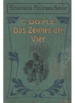 Sir Arthur Conan Doyle - Das Zeichen der Vier Sir Arthur Conan Doyle - Das Zeichen der Vier, Stuttgart 1906 antikvár könyv