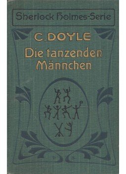 Arthur Conan Doyle - Die tanzenden Männchen und andere Detektivgeschichten Arthur Conan Doyle - Die tanzenden Männchen und andere Detektivgeschichten, Stuttgart 1907 antikvár könyv