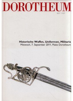 - Dorotheum - Historische Waffen, Uniformen, Militaria - Dorotheum - Historische Waffen, Uniformen, Militaria, Wien 2011 antikvár könyv