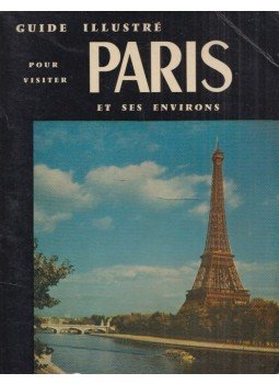 Raymond Denaes - Guide Illustré pour visiter Paris et ses environs Raymond Denaes - Guide Illustré pour visiter Paris et ses environs, Paris 0 antikvár könyv