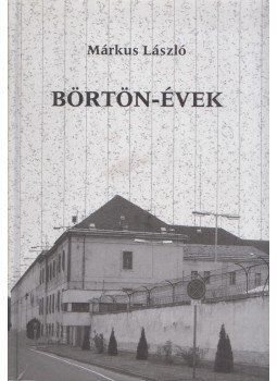 Márkus László - Börtön-évek Márkus László - Börtön-évek, Vác 2005 antikvár könyv