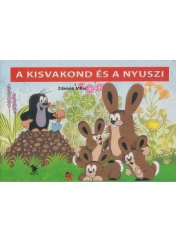Zdenek Miler - A kisvakond és a nyuszi Zdenek Miler - A kisvakond és a nyuszi, Budapest 2006 antikvár könyv