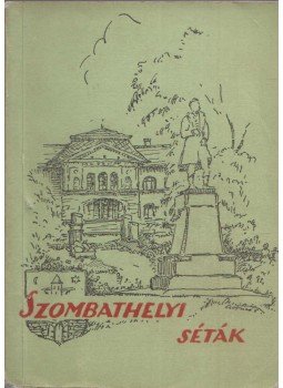 Dr. Dömötör Sándor - Szombathelyi séták Dr. Dömötör Sándor - Szombathelyi séták, Szombathely 1958 antikvár könyv