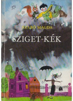 Szabó Magda - Sziget-kék Szabó Magda - Sziget-kék, Budapest 1988 antikvár könyv