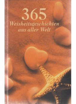 Thiele, Johannes - 365 Weisheitsgeschichten aus aller Welt Thiele, Johannes - 365 Weisheitsgeschichten aus aller Welt, Augsburg 2003 antikvár könyv