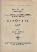 Gálos Bernát - A Ciszterci Rend Székesfehérvári Szent István Gimnáziumának (V-VIII. reálgimnázium) évkönyve 1939-40. iskolai év