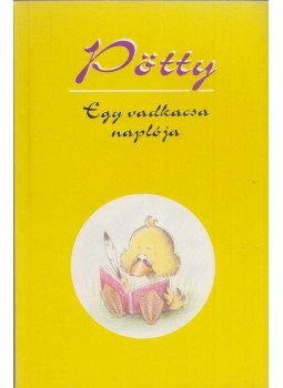 Dukony Margit - Pötty - Egy vadkacsa naplója Dukony Margit - Pötty - Egy vadkacsa naplója, Budapest 1994 antikvár könyv