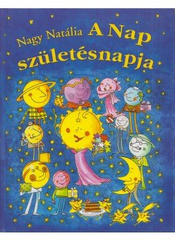 Nagy Natália - A Nap születésnapja Nagy Natália - A Nap születésnapja, Mogyoród 2010 antikvár könyv