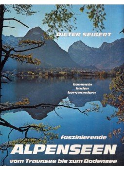 Dieter Seibert - Faszinierende Alpenseen vom Traunsee bis zum Bodensee, Gütersloh 1987 antikvár könyv