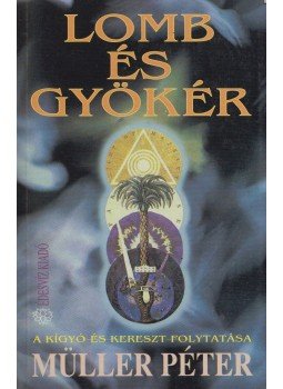 Müller Péter - Lomb és gyökér (dedikált) Müller Péter - Lomb és gyökér (dedikált), Budapest 1993 antikvár könyv
