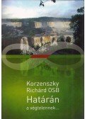Korzenszky Richárd - Határán ​a végtelennek…