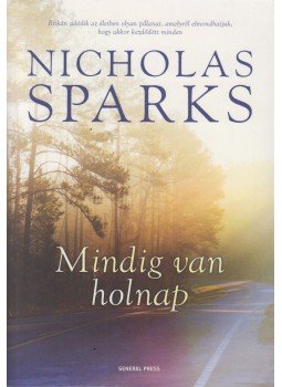 Nicholas Sparks - Mindig van holnap Nicholas Sparks - Mindig van holnap, Budapest 2017 antikvár könyv