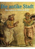 Peter Connolly,Hazel Dodge - Die antike Stadt: Das Leben in Athen und Rom