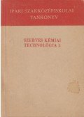 Fodor József,Lauritz Béla,Meszléry C. János - Szerves kémiai technológia I.