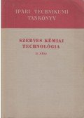 Mihecz Károly,Meszléry C. János - Szerves kémiai technológia II.