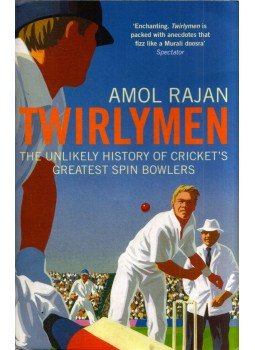 Amol Rajan - Twirlymen: The unkilely history of cricket's greatest spin bowlers Amol Rajan - Twirlymen: The unkilely history of cricket's greatest spin bowlers, London 2013 antikvár könyv