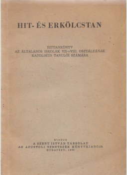 - Hit- és erkölcstan - Hit- és erkölcstan, Budapest 1969 antikvár könyv