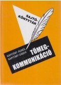 Kapitány Ágnes,Kapitány Gábor - A tömegkommunikáció szimbolikus üzenetei