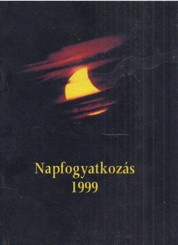 Zombori Ottó, Grétsy Zsombor - Napfogyatkozás 1999 (dedikált), Budapest 1999 antikvár könyv