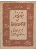 Németh István - Séták és kirándulások Szeged környékén