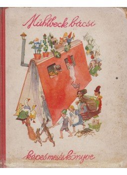 Mühlbeck Károly - Mühlbeck bácsi képes meséskönyve, Budapest 0 antikvár könyv